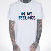 Cheap Graphic In My Feelings T-Shirt