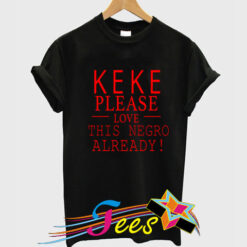 Cheap Graphic Keke Please Love Negro T-Shirt