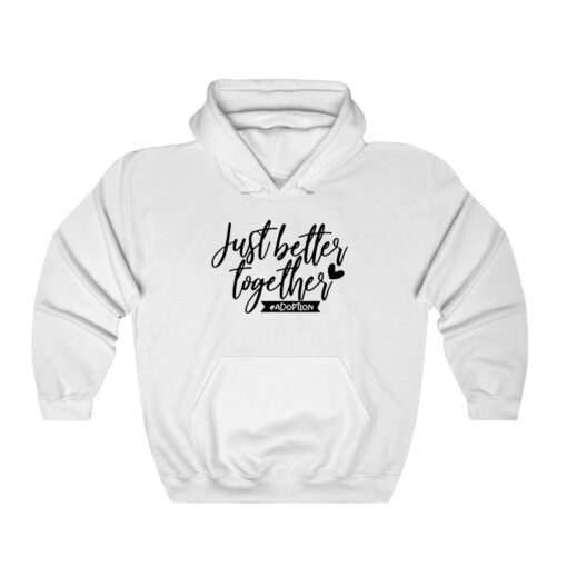 Just Better Together Hoodie