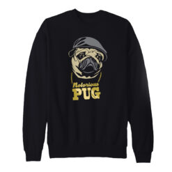 Notorious PUG Sweatshirt