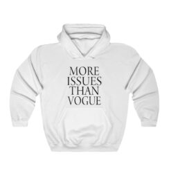 More Issues than Vogue Hoodie