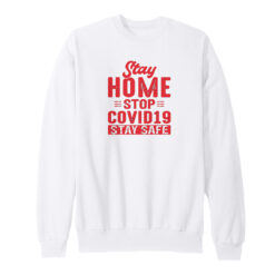 Stay Home Stop COVID-19 Sweatshirt