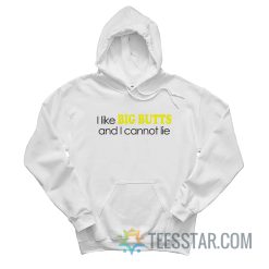 I Like Big Butts And I Cannot Lie Chuck Hoodie