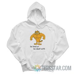 Garfield Be Kind Or Be Dealt With Hoodie