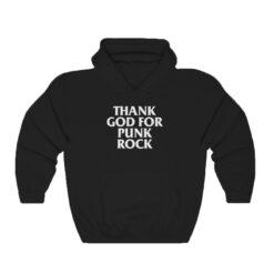 Thank God For Punk Rock Hoodie