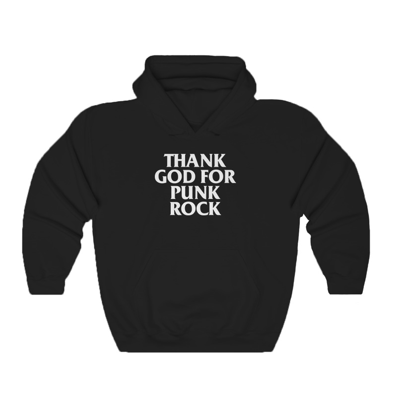 Get It Now Thank God For Punk Rock Hoodie Unisex - Teesstar.com