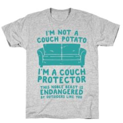 I'm Not A Couch Potato I'm A Couch Protector