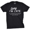 Sorry I'm Late My Alarm Didn't Go Off Funny T-Shirt