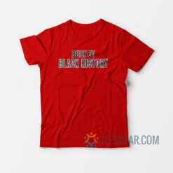 Built By Black History T-Shirt