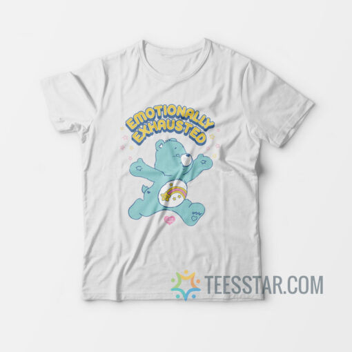 Care Bears Emotionally Exhausted T-Shirt