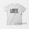 Likes Girls T-Shirt