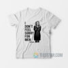 Gillian Anderson – Don't Feel Sorry For Men T-Shirt