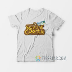 Excellent Coochie T-Shirt