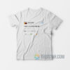 Kanye West Tweet I Wish I Had A Friend Like Me T-Shirt