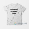 Katie Porter’s Whiteboard Energy T-Shirt