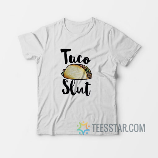 Taco Slut T-Shirt