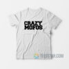 Crazy Mofos T-Shirt