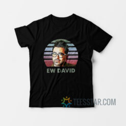 Alexis Rose Ew David Meme Schitts Creek T-Shirt