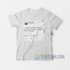 Kanye West Tweet – I Understand That You Don't Like Me But I Need You to Understand That I Don't Care T-Shirt