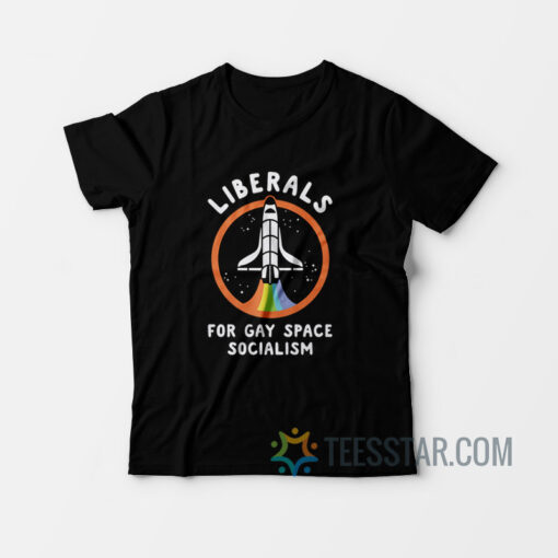 Liberals For Gay Space T-Shirt