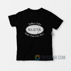 SLUTS Southern Ladies Under Tremendous Stress T-Shirt