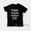 We March Y'all Mad We Sit Down Y'all Mad We Speak Up Y'all Mad We Die Y'all Silent T-Shirt