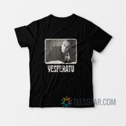 Yesferatu Graf Orlok Nosferatu T-Shirt