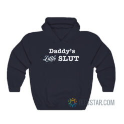 Daddy's Little Slut Hoodie