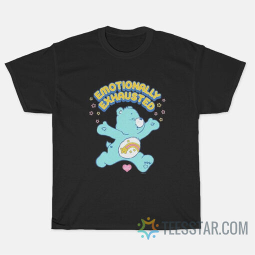 Care Bears Emotionally Exhausted T-Shirt