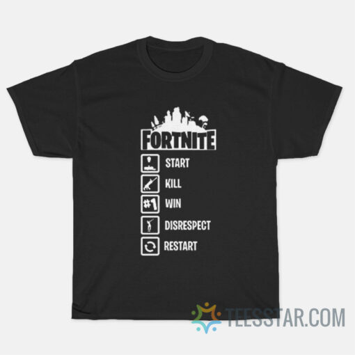 Fortnite Start Kill Win Disrespect Restart T-Shirt