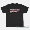 Frederick Freddie T-Shirt