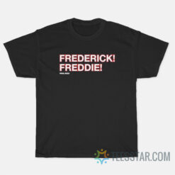 Frederick Freddie T-Shirt