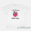 I Can Fix Your Broken Heart T-Shirt