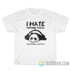 I Hate Morning People T-Shirt