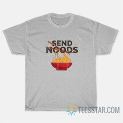 Send Noods Funny Ramen T-Shirts