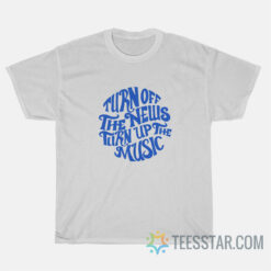 Turn T News Turn Up The Music T-Shirt