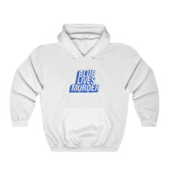 Blue Lives Murder Hoodie