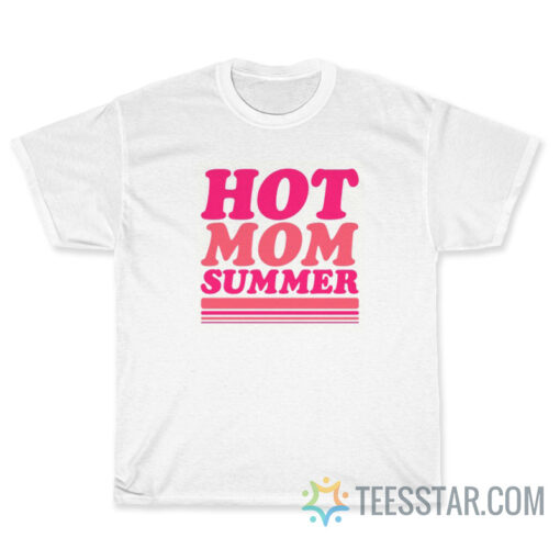 Hot Mom Summer T-Shirt