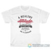 A Healthy Attitude Is Contagious T-Shirt