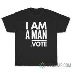 I Am A Man Vote Anthony Mackie T-Shirt