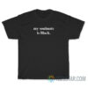 My Soulmate Is Black T-Shirt