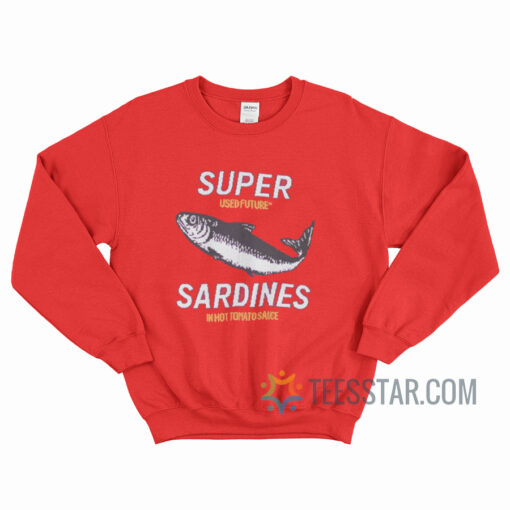 jaehyun Super Sardines In Hot Tomato Sauce Sweatshirt