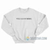 Wild Aloof Rebel Sweatshirt