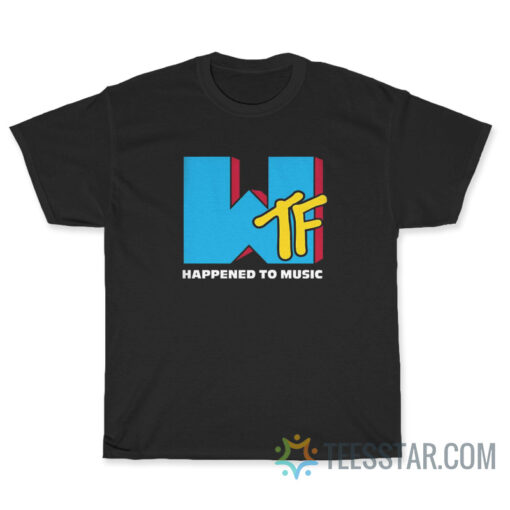 WTF Happened To Music Mtv Parody T-Shirt