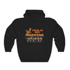 Shaggy Scooby Doo You're An Idiot Mystery Solved Hoodie