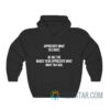 Appreciate What You What Be Are The Makes You Appreciate What What You Dad Hoodie