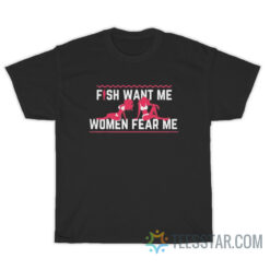 Fish Want Me Women Fear Me T-Shirt