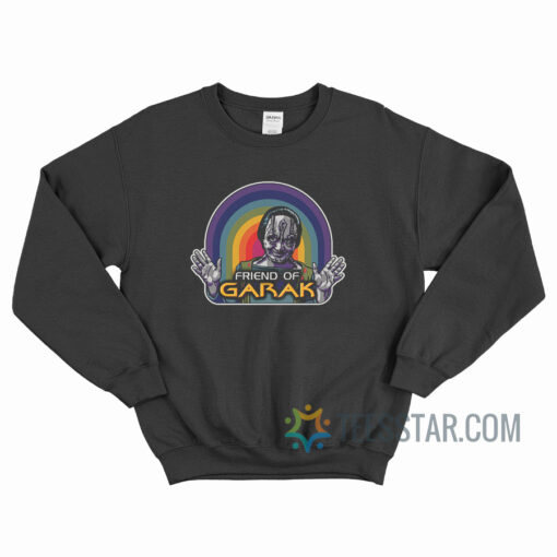 Friend of Garak Star Trek Sweatshirt