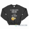 I Come With Dick And 1 2 The Rent Emoji Sweatshirt