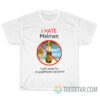 Funny I hate Melman T-Shirt